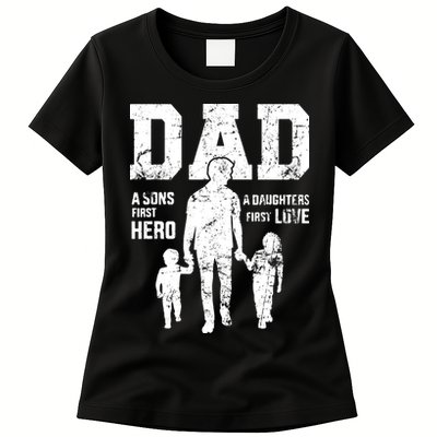 Daddy A Son's First Hero A Daughter's First Love Womens T-Shirt