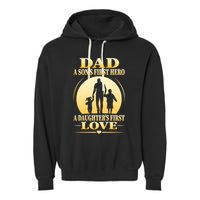 Dad A SonS First Hero A DaughterS First Love Garment-Dyed Fleece Hoodie