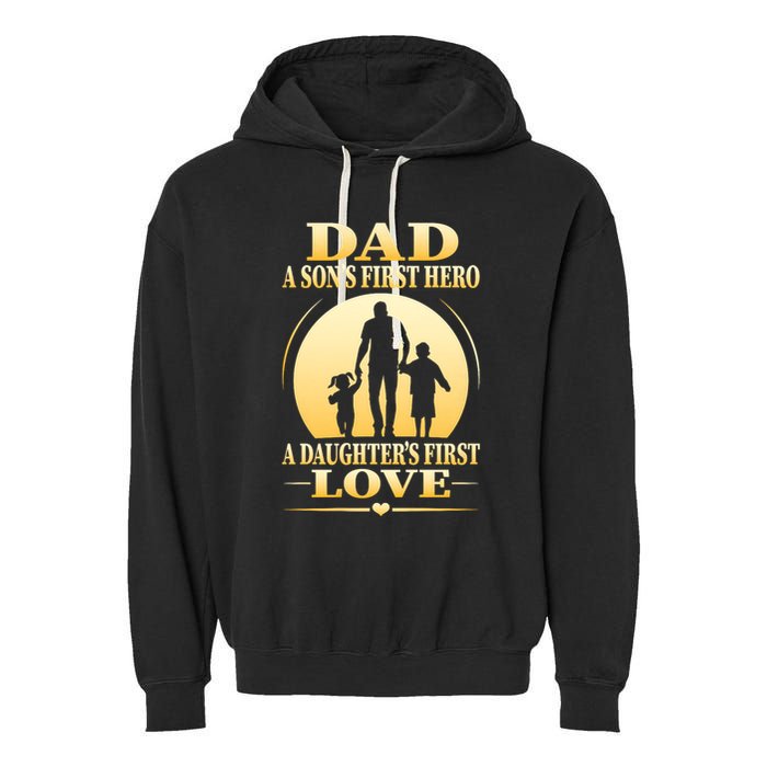 Dad A SonS First Hero A DaughterS First Love Garment-Dyed Fleece Hoodie