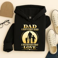 Dad A SonS First Hero A DaughterS First Love Hoodie