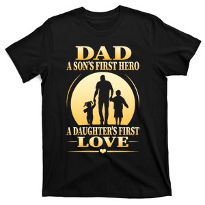 Dad A SonS First Hero A DaughterS First Love T-Shirt