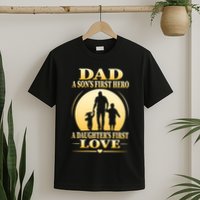 Dad A SonS First Hero A DaughterS First Love T-Shirt