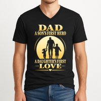 Dad A SonS First Hero A DaughterS First Love V-Neck T-Shirt