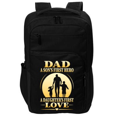 Dad A SonS First Hero A DaughterS First Love Impact Tech Backpack