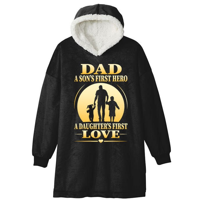 Dad A SonS First Hero A DaughterS First Love Hooded Wearable Blanket