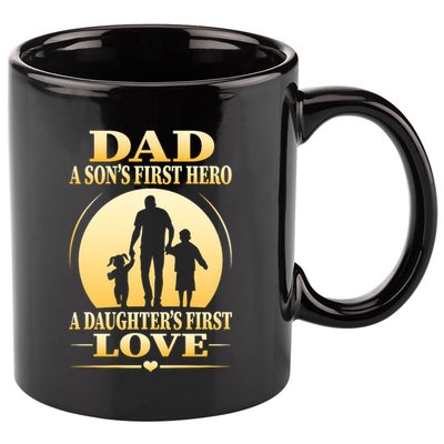 Dad A SonS First Hero A DaughterS First Love 11oz C Handle Ceramic Mug
