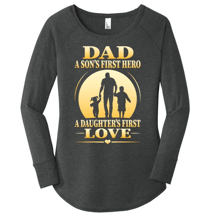 Dad A SonS First Hero A DaughterS First Love Women's Perfect Tri Tunic Long Sleeve Shirt