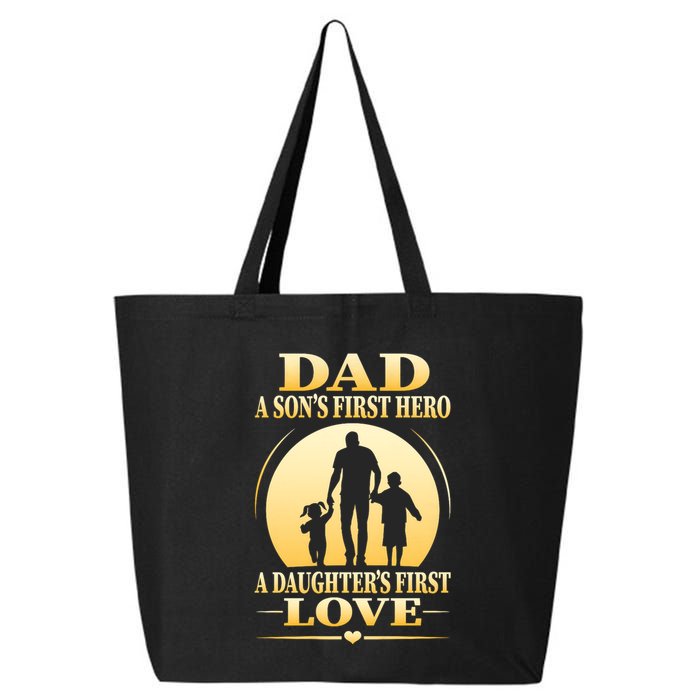 Dad A SonS First Hero A DaughterS First Love 25L Jumbo Tote