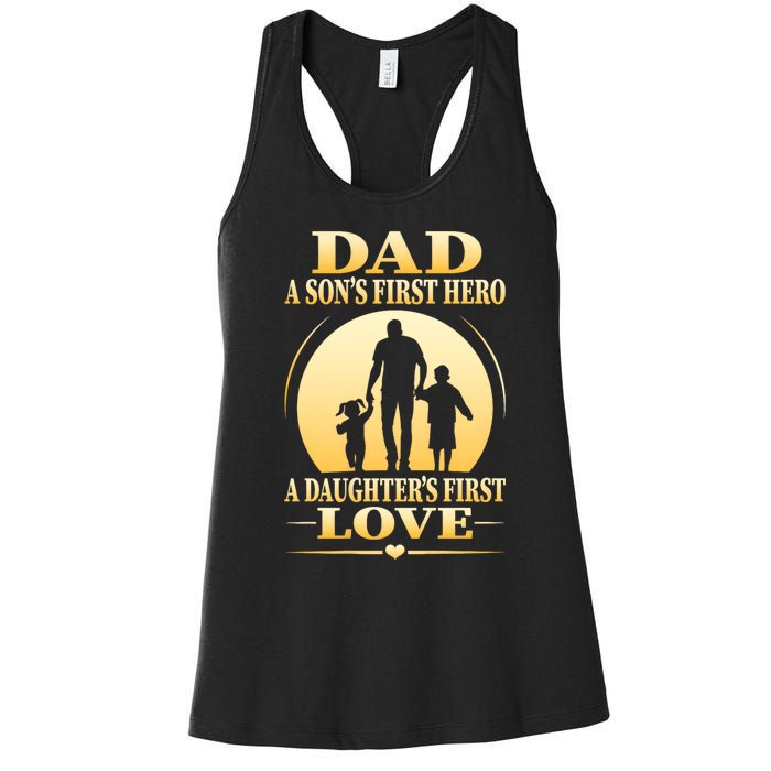 Dad A SonS First Hero A DaughterS First Love Women's Racerback Tank