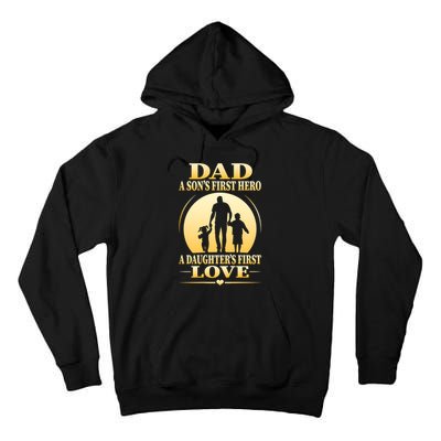 Dad A SonS First Hero A DaughterS First Love Tall Hoodie