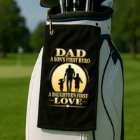 Dad A SonS First Hero A DaughterS First Love Golf Towel