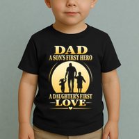 Dad A SonS First Hero A DaughterS First Love Toddler T-Shirt
