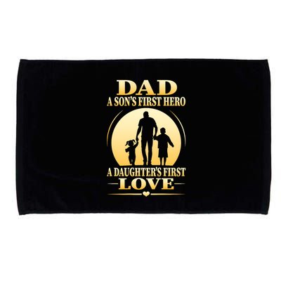 Dad A SonS First Hero A DaughterS First Love Microfiber Hand Towel