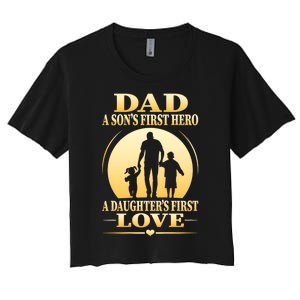 Dad A SonS First Hero A DaughterS First Love Women's Crop Top Tee