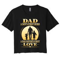 Dad A SonS First Hero A DaughterS First Love Women's Crop Top Tee