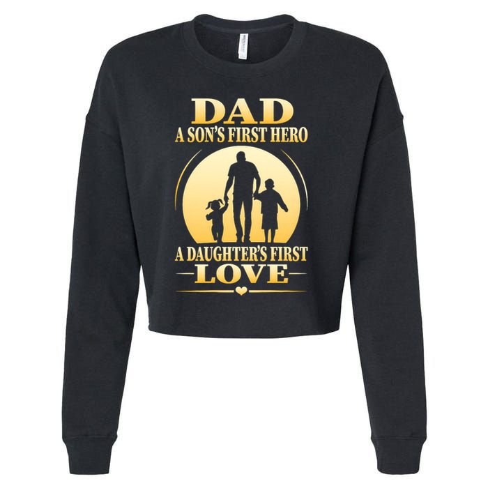 Dad A SonS First Hero A DaughterS First Love Cropped Pullover Crew