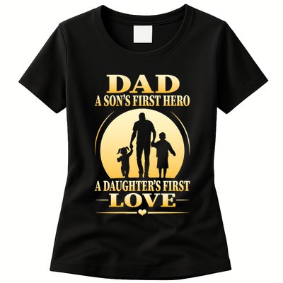 Dad A SonS First Hero A DaughterS First Love Womens T-Shirt