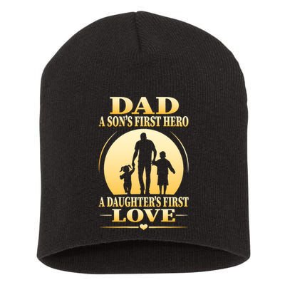Dad A SonS First Hero A DaughterS First Love Short Acrylic Beanie