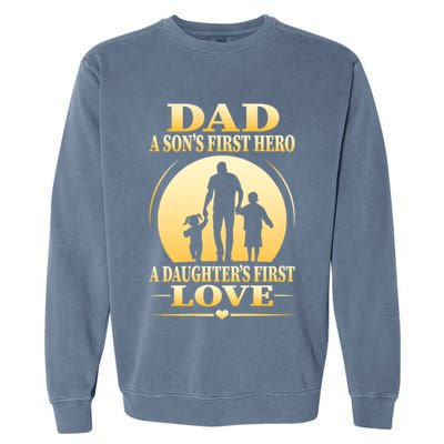 Dad A SonS First Hero A DaughterS First Love Garment-Dyed Sweatshirt