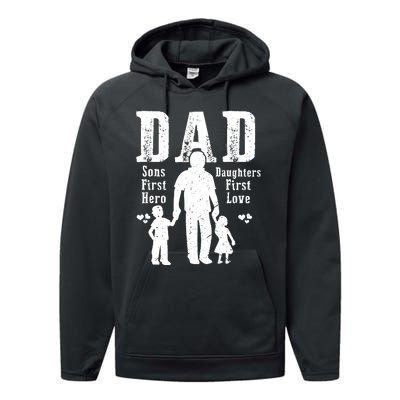 Dad A Sons First Hero A Daughters First Love Daddy Papa Pops Performance Fleece Hoodie