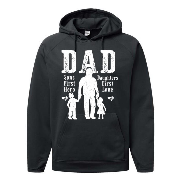 Dad A Sons First Hero A Daughters First Love Daddy Papa Pops Performance Fleece Hoodie