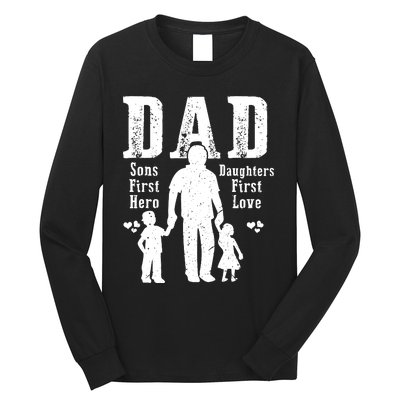 Dad A Sons First Hero A Daughters First Love Daddy Papa Pops Long Sleeve Shirt