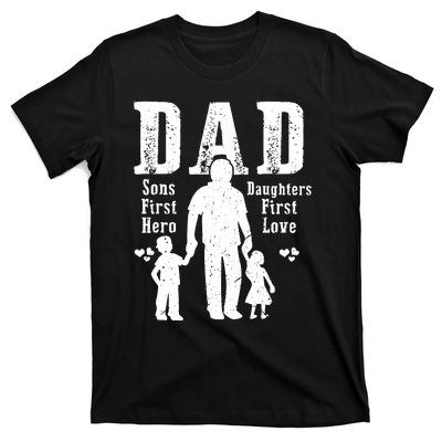 Dad A Sons First Hero A Daughters First Love Daddy Papa Pops T-Shirt