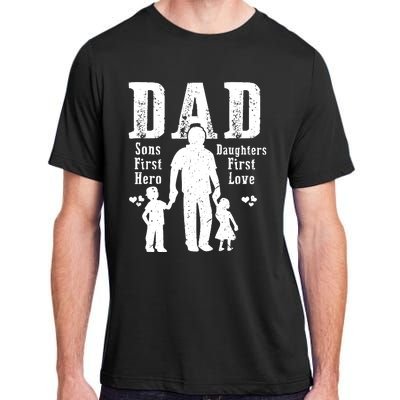 Dad A Sons First Hero A Daughters First Love Daddy Papa Pops Adult ChromaSoft Performance T-Shirt