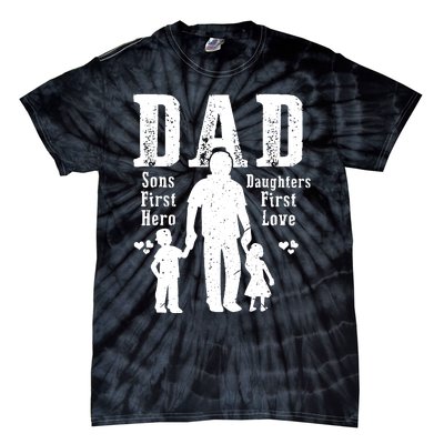 Dad A Sons First Hero A Daughters First Love Daddy Papa Pops Tie-Dye T-Shirt