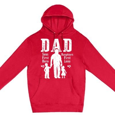 Dad A Sons First Hero A Daughters First Love Daddy Papa Pops Premium Pullover Hoodie