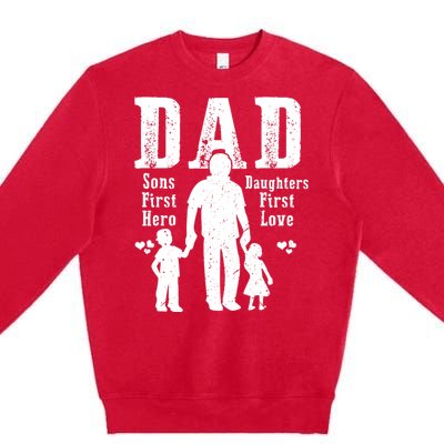 Dad A Sons First Hero A Daughters First Love Daddy Papa Pops Premium Crewneck Sweatshirt