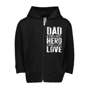 Dad A Sons First Hero A Daughters First Love Hero A Daughters First Love Toddler Zip Fleece Hoodie