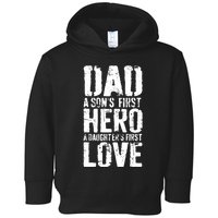 Dad A Sons First Hero A Daughters First Love Hero A Daughters First Love Toddler Hoodie