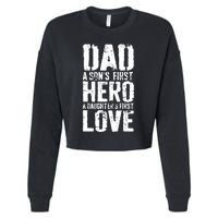 Dad A Sons First Hero A Daughters First Love Hero A Daughters First Love Cropped Pullover Crew