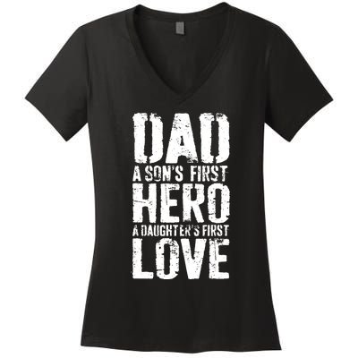 Dad A Sons First Hero A Daughters First Love Hero A Daughters First Love Women's V-Neck T-Shirt