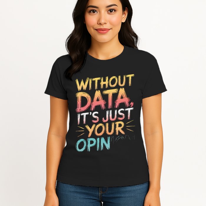 Data Analyst Statistic Statistician Funny Data Engineer Nerd Women's T-Shirt