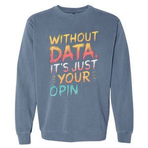 Data Analyst Statistic Statistician Funny Data Engineer Nerd Garment-Dyed Sweatshirt