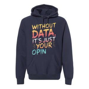 Data Analyst Statistic Statistician Funny Data Engineer Nerd Premium Hoodie