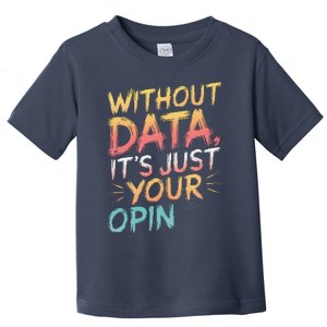 Data Analyst Statistic Statistician Funny Data Engineer Nerd Toddler T-Shirt