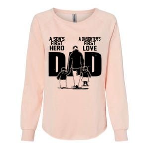 Dad A Sons First Hero Daughters First Love Fathers Day Gift Womens California Wash Sweatshirt