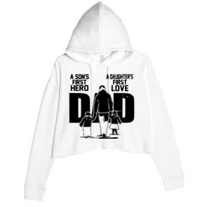 Dad A Sons First Hero Daughters First Love Fathers Day Gift Crop Fleece Hoodie