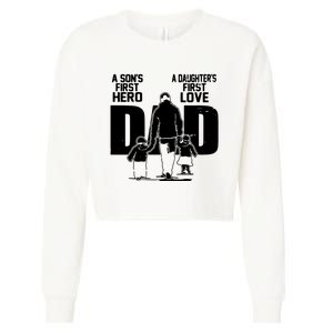 Dad A Sons First Hero Daughters First Love Fathers Day Gift Cropped Pullover Crew