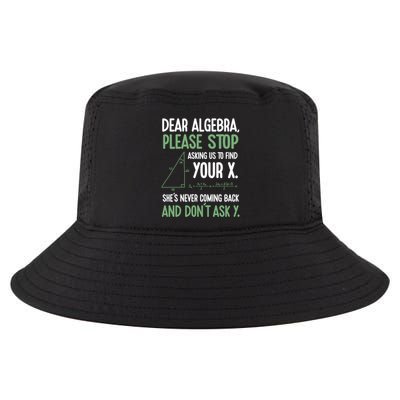 Dear Algebra Stop Asking Me To Find Your X Maths Joke Gift Cool Comfort Performance Bucket Hat