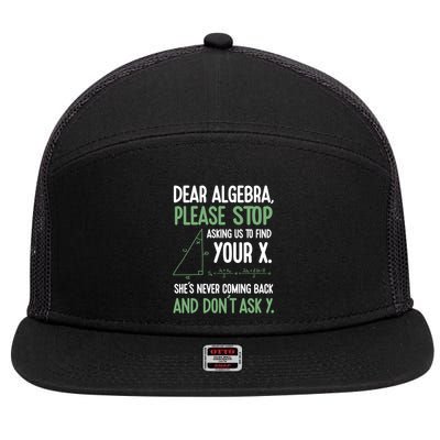 Dear Algebra Stop Asking Me To Find Your X Maths Joke Gift 7 Panel Mesh Trucker Snapback Hat