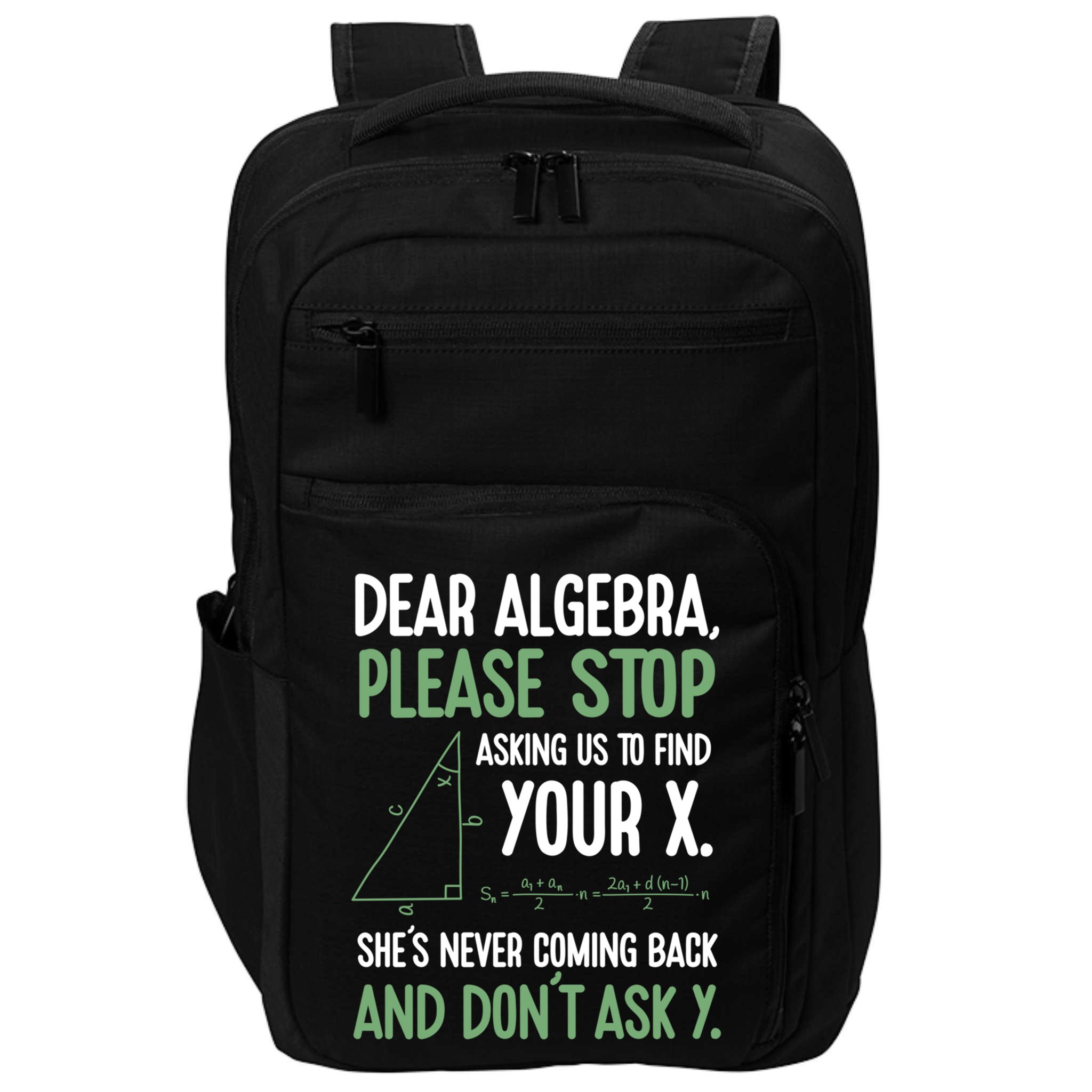 Dear Algebra Stop Asking Me To Find Your X Maths Joke Gift Impact Tech Backpack