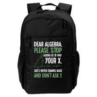 Dear Algebra Stop Asking Me To Find Your X Maths Joke Gift Backpack
