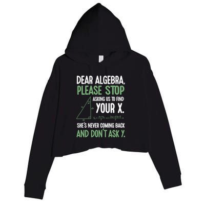 Dear Algebra Stop Asking Me To Find Your X Maths Joke Gift Crop Fleece Hoodie