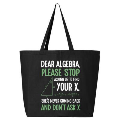 Dear Algebra Stop Asking Me To Find Your X Maths Joke Gift 25L Jumbo Tote