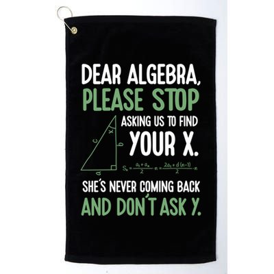Dear Algebra Stop Asking Me To Find Your X Maths Joke Gift Golf Towel