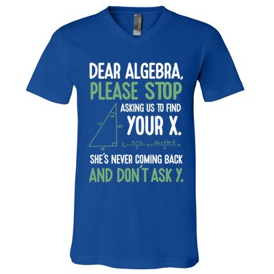 Dear Algebra Stop Asking Me To Find Your X Maths Joke Gift V-Neck T-Shirt